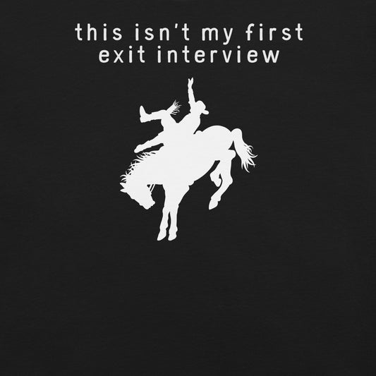 this isn't my first exit interview rodeo shirt flat lay