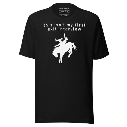 this isn't my first exit interview black t-shirt front view
